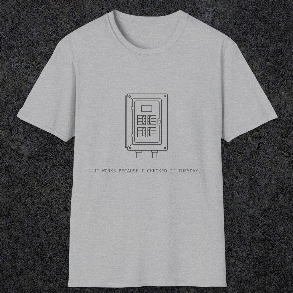 0098 It Works Because I Checked It Tuesday | Funny Dad T-Shirt | RustyDad