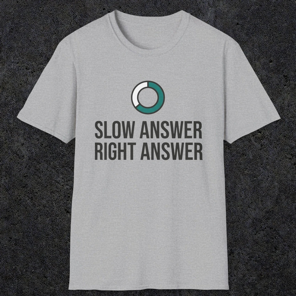 0335 Slow Answer = Right Answer | Funny Dad T-Shirt | RustyDad