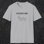 0074 Sitting down is a hobby | Funny Dad T-Shirt | RustyDad