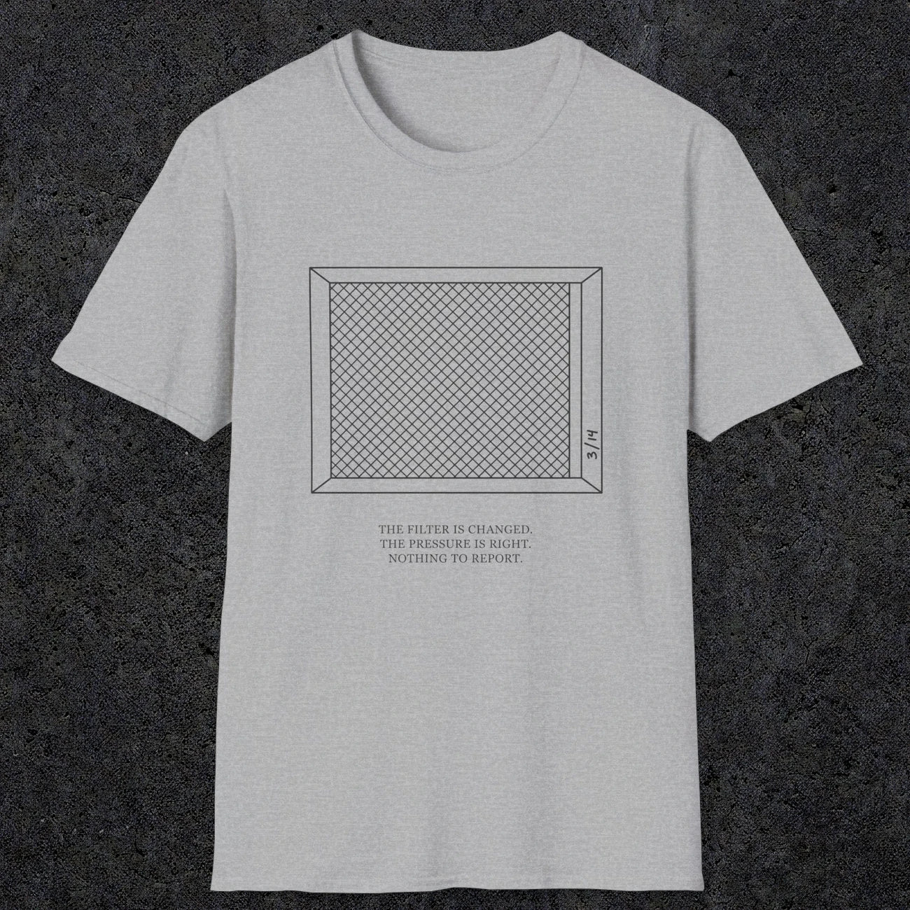 0100 The Filter Is Changed The Pressure Is Right Nothing To Report | Funny Dad T-Shirt | RustyDad