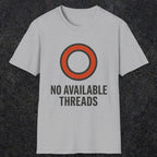 0333 No Available Threads | Funny Dad T-Shirt | RustyDad