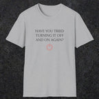 0098 Have you tried turning it off and on again? | Funny Dad T-Shirt | RustyDad