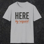 0356 Here, By Request | Funny Dad T-Shirt | RustyDad