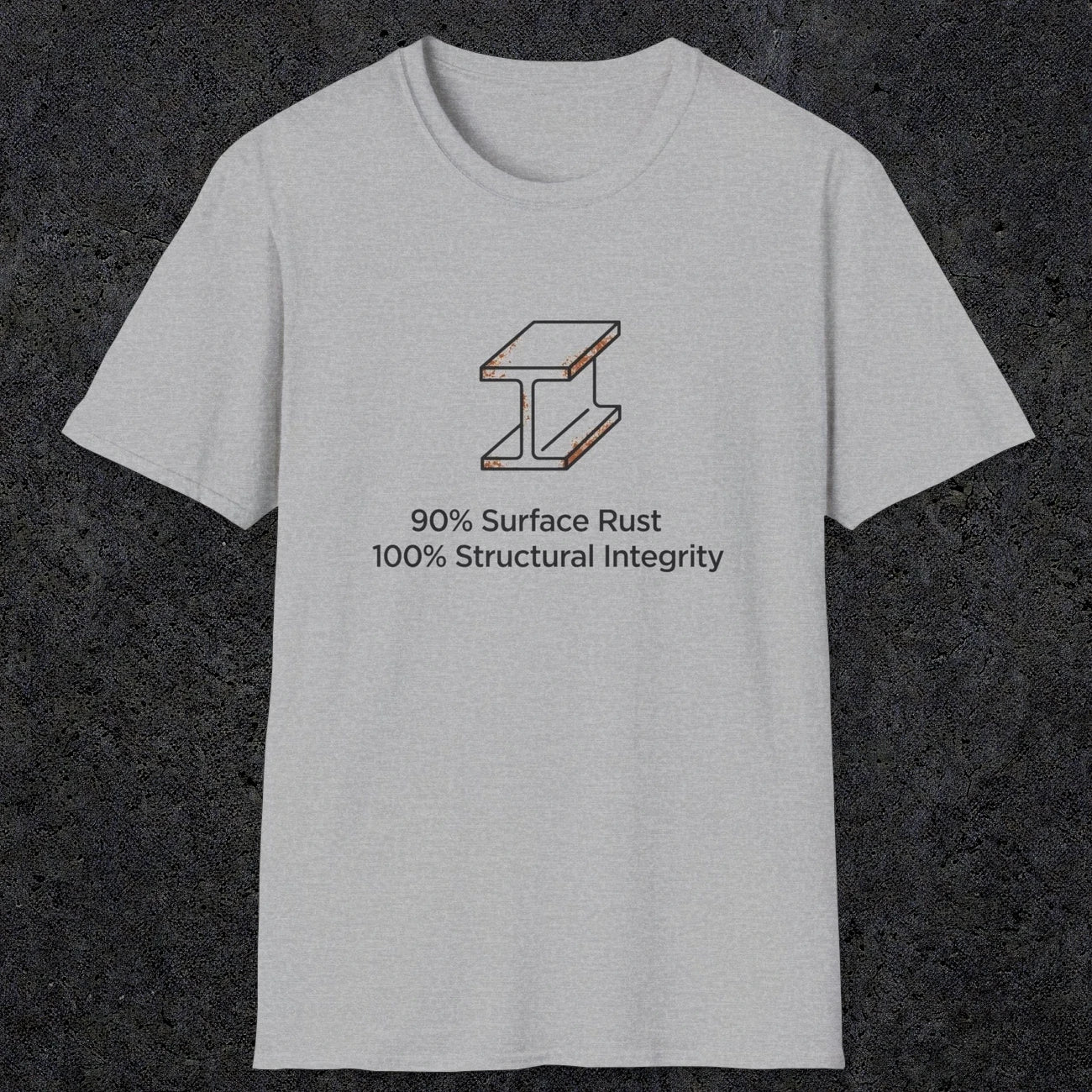 048 90% Surface Rust 100% Structural Integrity | Funny Dad T-Shirt | RustyDad