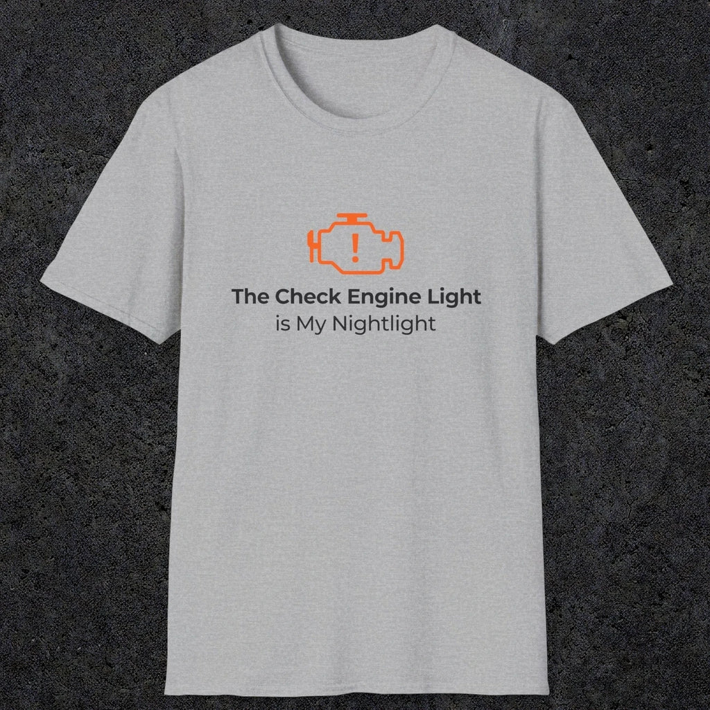 044 The Check Engine Light Is My Nightlight | Funny Dad T-Shirt | RustyDad