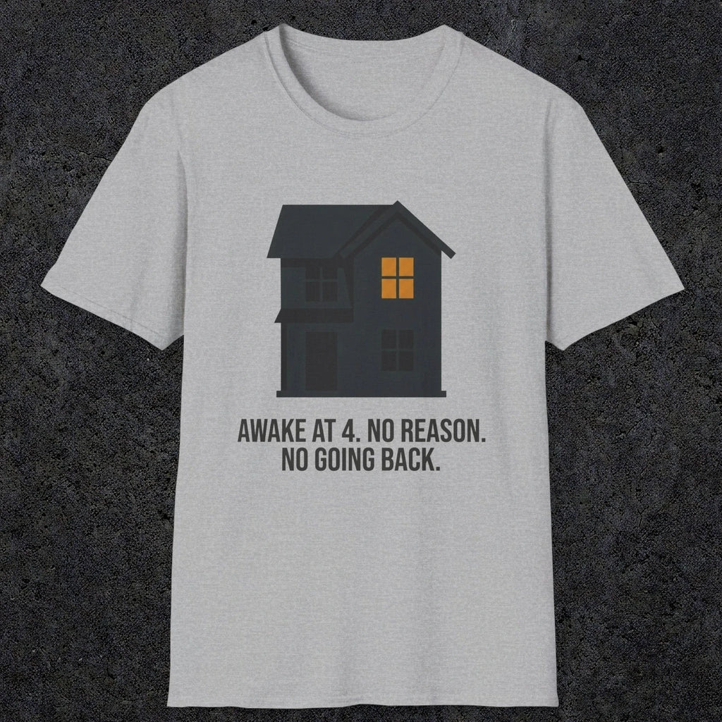 0192 Awake At 4 No Reason No Going Back | Funny Dad T-Shirt | RustyDad
