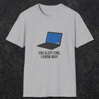 0125 You Slept Fine I Know Why | Funny Dad T-Shirt | RustyDad