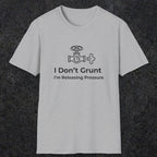 053 I Don't Grunt I'm Releasing Pressure | Funny Dad T-Shirt | RustyDad