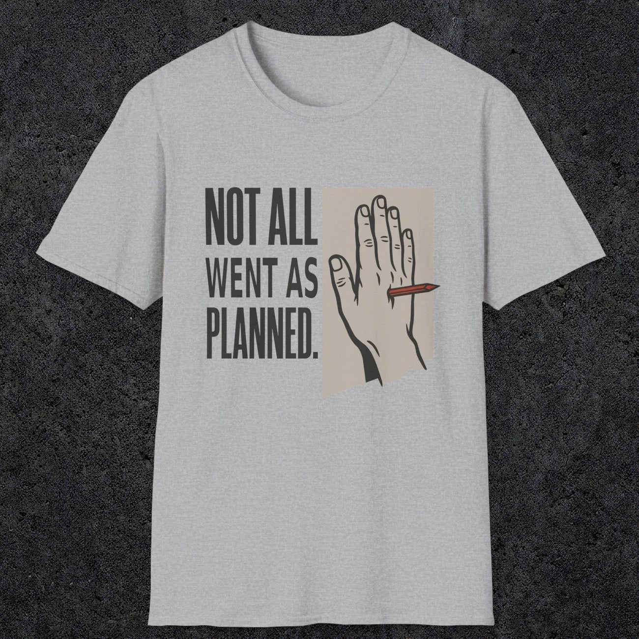 0250 Not All Went As Planned | Funny Dad T-Shirt | RustyDad