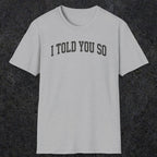 0402 I Told You So | Funny Dad T-Shirt | RustyDad