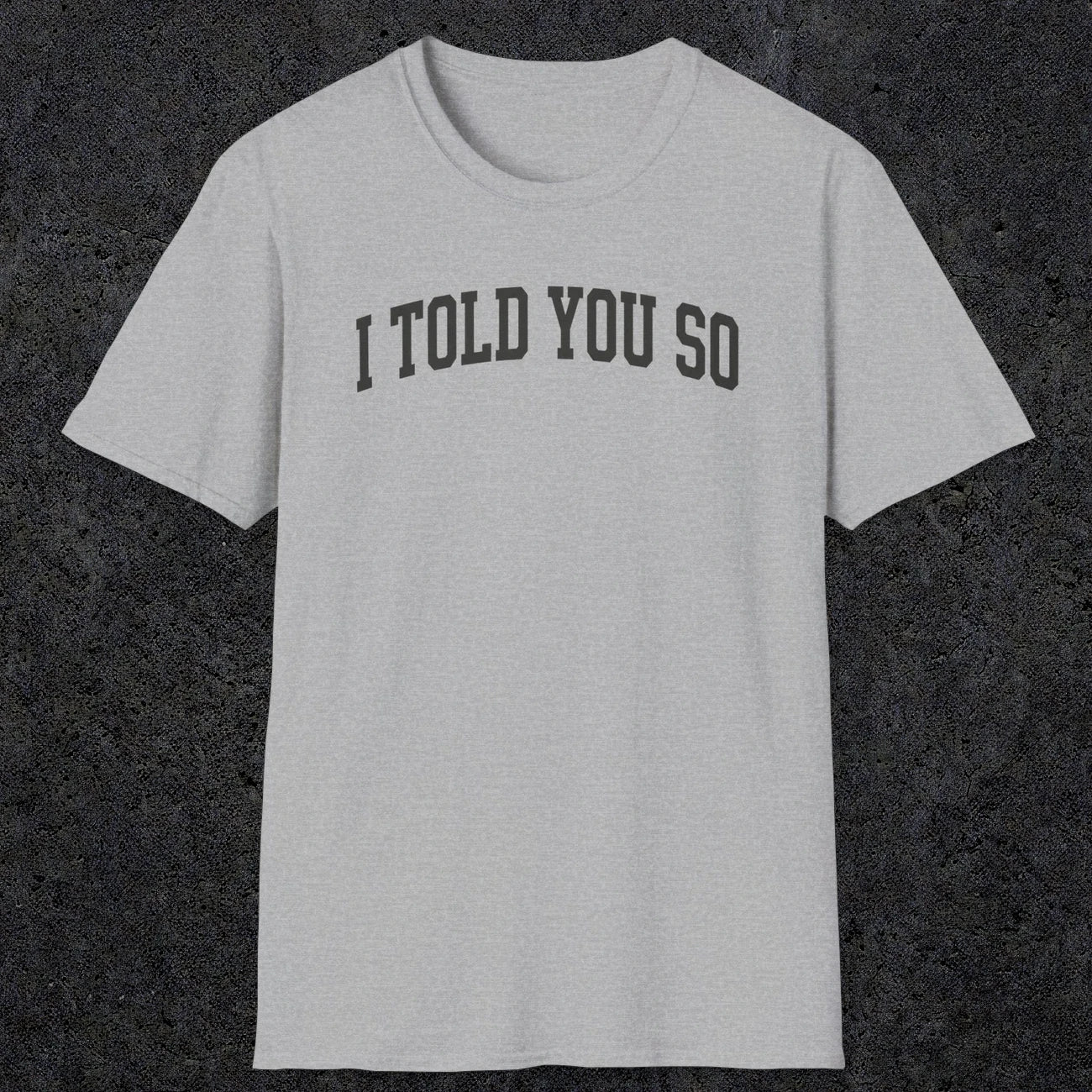 0402 I Told You So | Funny Dad T-Shirt | RustyDad