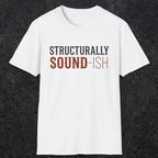 0033 Structurally sound-ish | Funny Dad T-Shirt | RustyDad