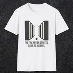 0123 The Fire Never Started Same As Always | Funny Dad T-Shirt | RustyDad