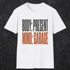 0354 Body Present. Mind Garage | Funny Dad T-Shirt | RustyDad