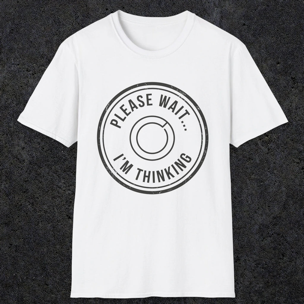 0362 Please Wait ... Im Thinking | Funny Dad T-Shirt | RustyDad