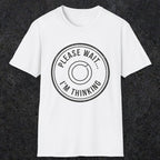 0362 Please Wait ... Im Thinking | Funny Dad T-Shirt | RustyDad