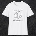 0072 Project status: still working on it | Funny Dad T-Shirt | RustyDad