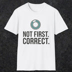 0336 Not First. Correct | Funny Dad T-Shirt | RustyDad
