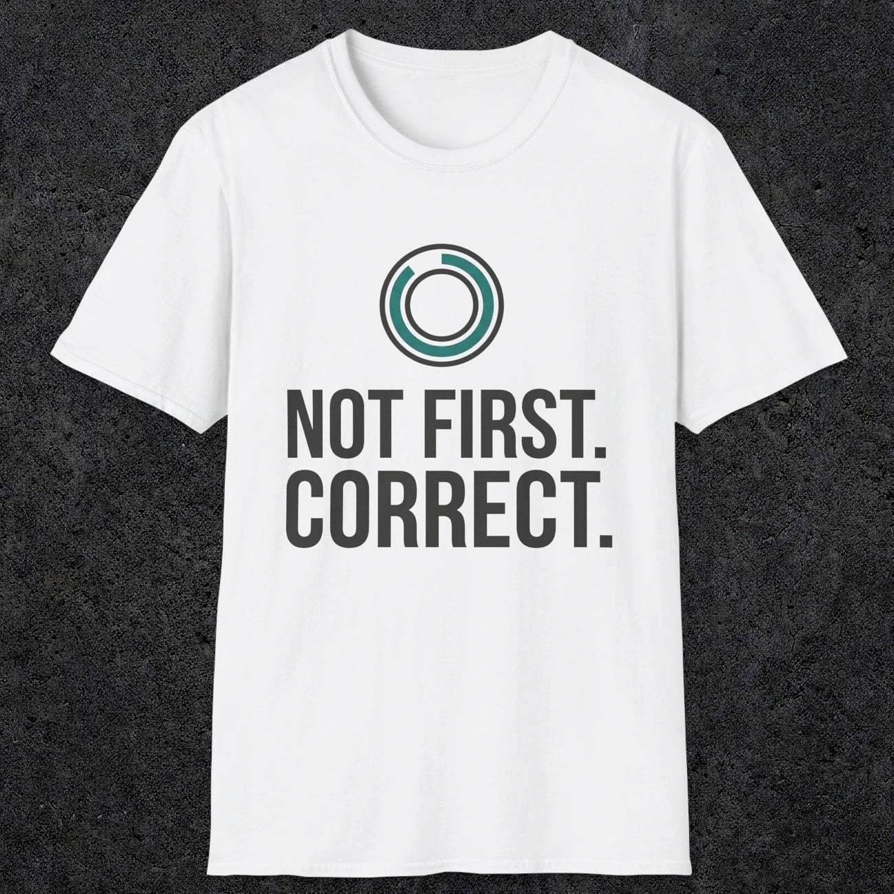 0336 Not First. Correct | Funny Dad T-Shirt | RustyDad