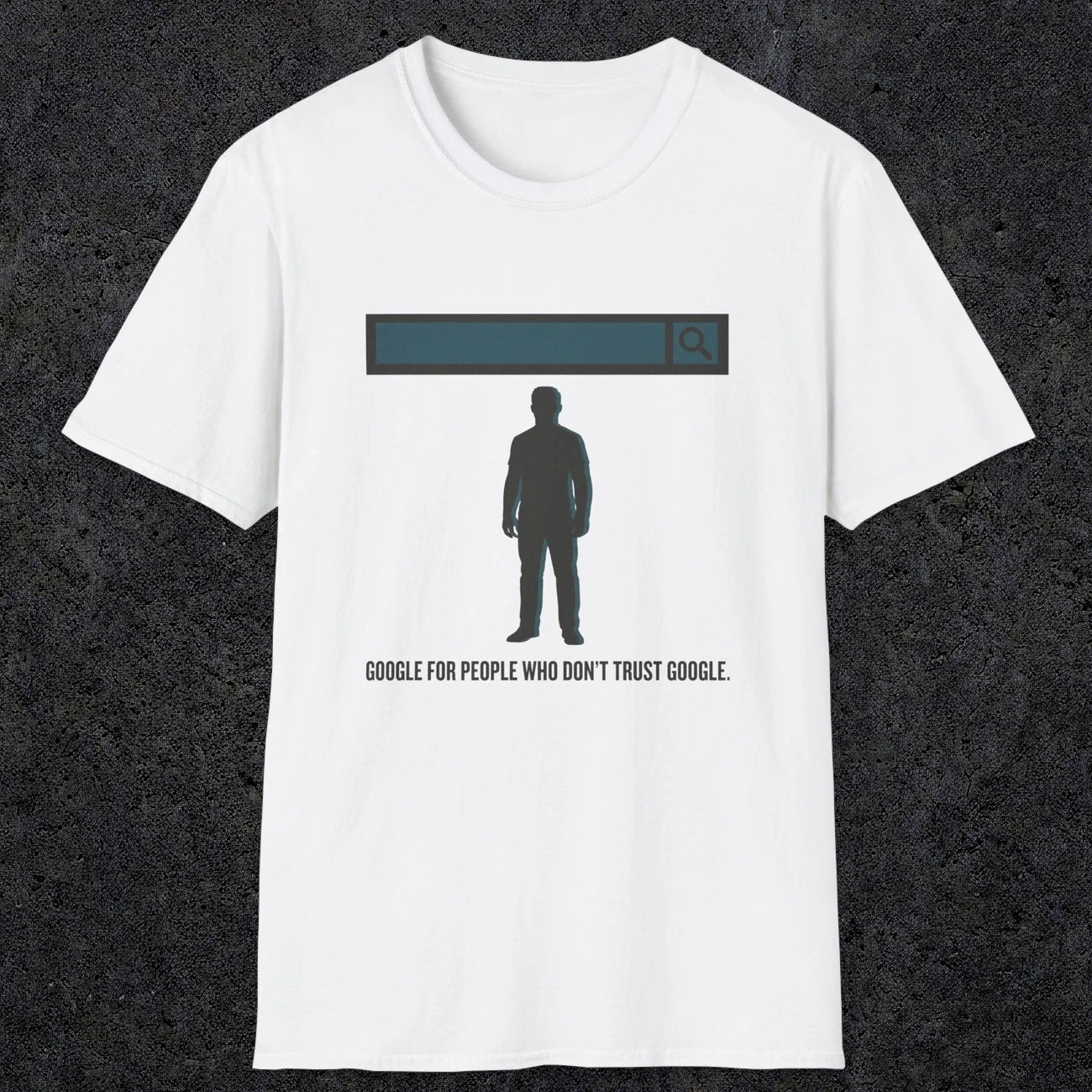 0138 Google For People Who Dont Trust Google | Funny Dad T-Shirt | RustyDad