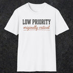 0502 Low Priority. Originally Critical | Funny Dad T-Shirt | RustyDad