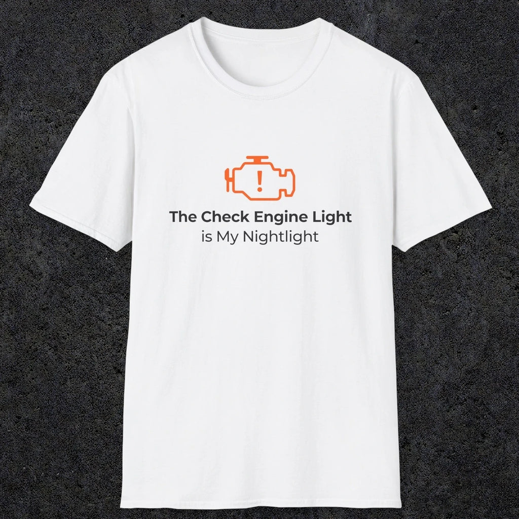 044 The Check Engine Light Is My Nightlight | Funny Dad T-Shirt | RustyDad