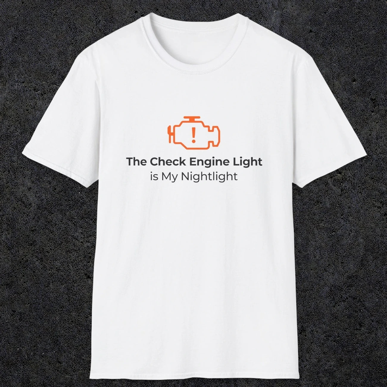 044 The Check Engine Light Is My Nightlight | Funny Dad T-Shirt | RustyDad