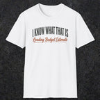 0412 I Know What That Is. Loading Budget Estimate | Funny Dad T-Shirt | RustyDad