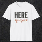0356 Here, By Request | Funny Dad T-Shirt | RustyDad