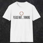 0361 Please Wait...Thinking | Funny Dad T-Shirt | RustyDad
