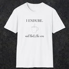 0077 I endure and that's the win | Funny Dad T-Shirt | RustyDad
