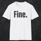 0504 Fine | Funny Dad T-Shirt | RustyDad