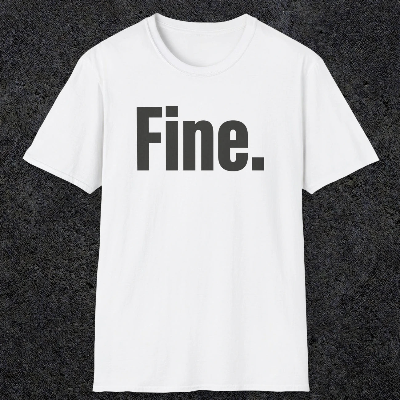 0504 Fine | Funny Dad T-Shirt | RustyDad