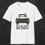 0167 Shes Not Pretty. She Starts | Funny Dad T-Shirt | RustyDad