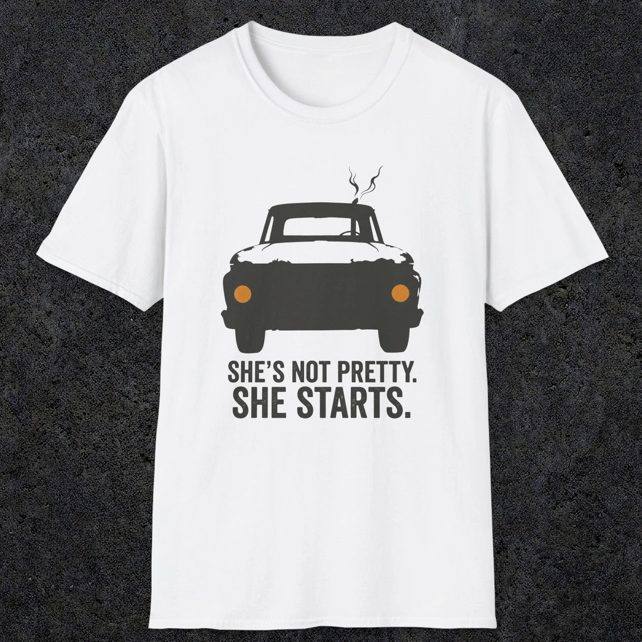 0167 Shes Not Pretty. She Starts | Funny Dad T-Shirt | RustyDad