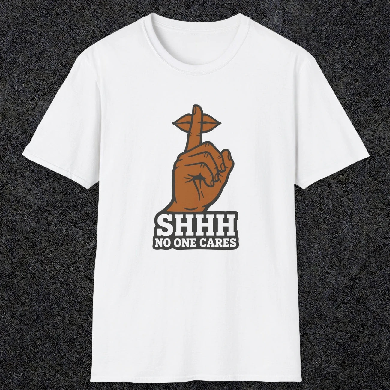 0507 Shhh No One Cares | Funny Dad T-Shirt | RustyDad
