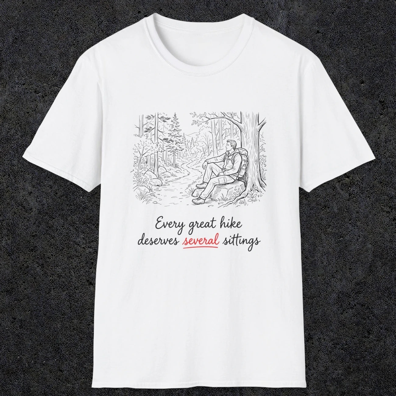 0116 Every great hike deserves several sittings | Funny Dad T-Shirt | RustyDad