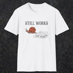 0096 Still works, just slower | Funny Dad T-Shirt | RustyDad