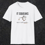0071 It squeaks but it still works | Funny Dad T-Shirt | RustyDad