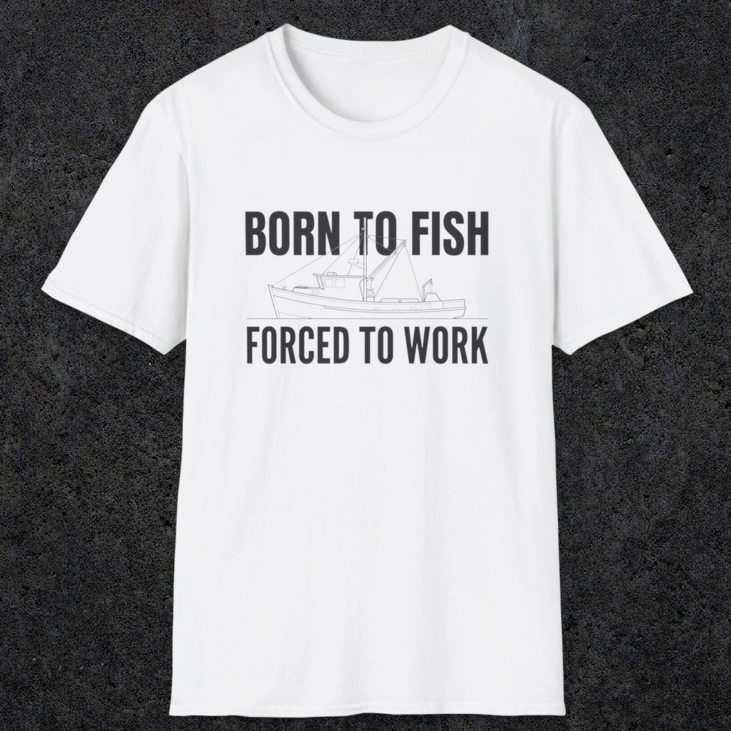 0059 Born to fish Forced to work | Funny Dad T-Shirt | RustyDad