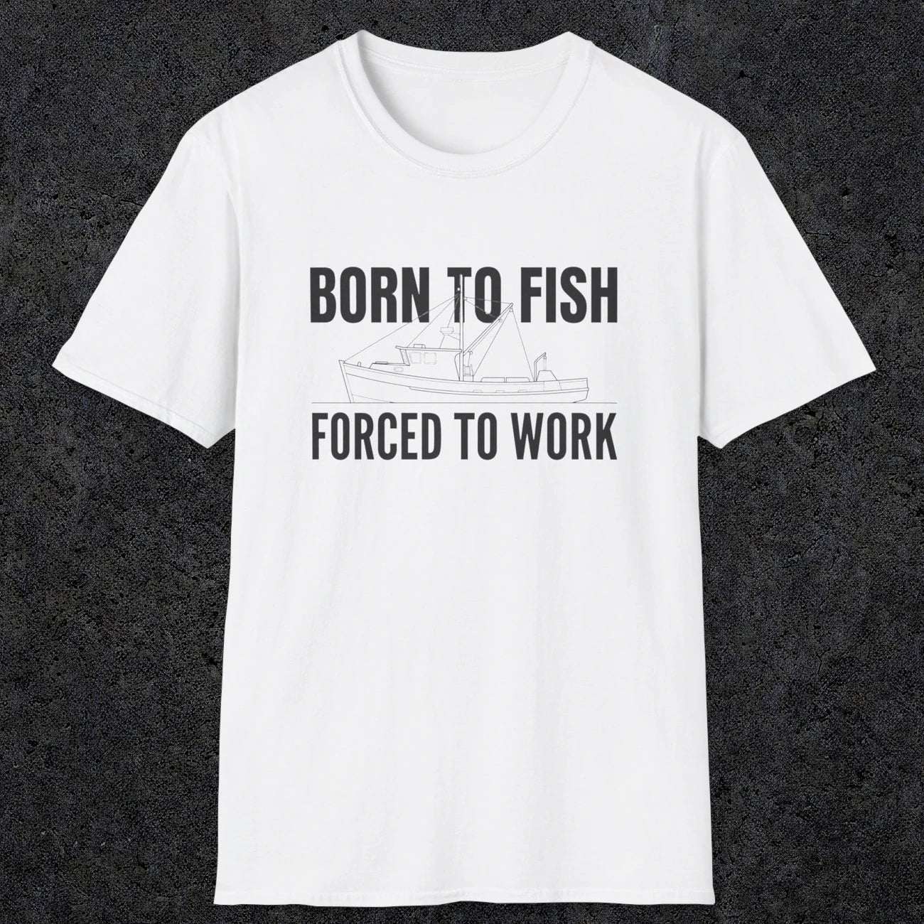 0059 Born to fish Forced to work | Funny Dad T-Shirt | RustyDad
