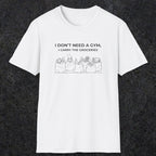 075 I don't need a gym i carry the groceries | Funny Dad T-Shirt | RustyDad