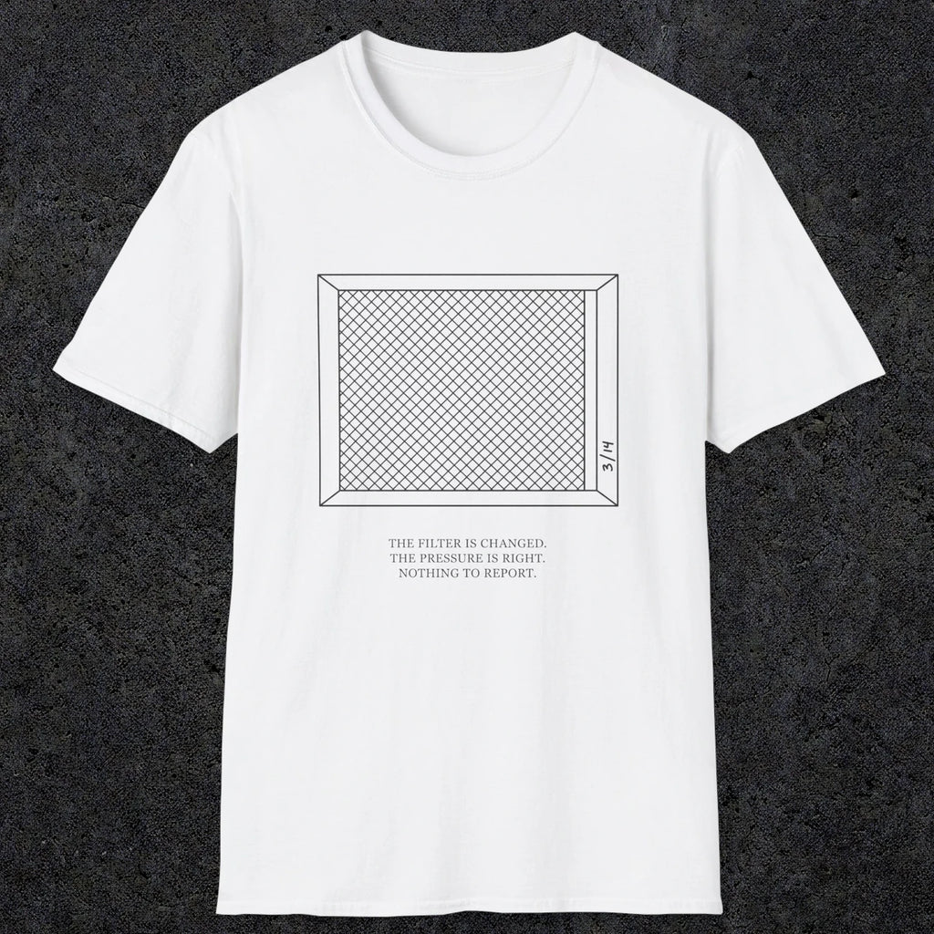 0100 The Filter Is Changed The Pressure Is Right Nothing To Report | Funny Dad T-Shirt | RustyDad