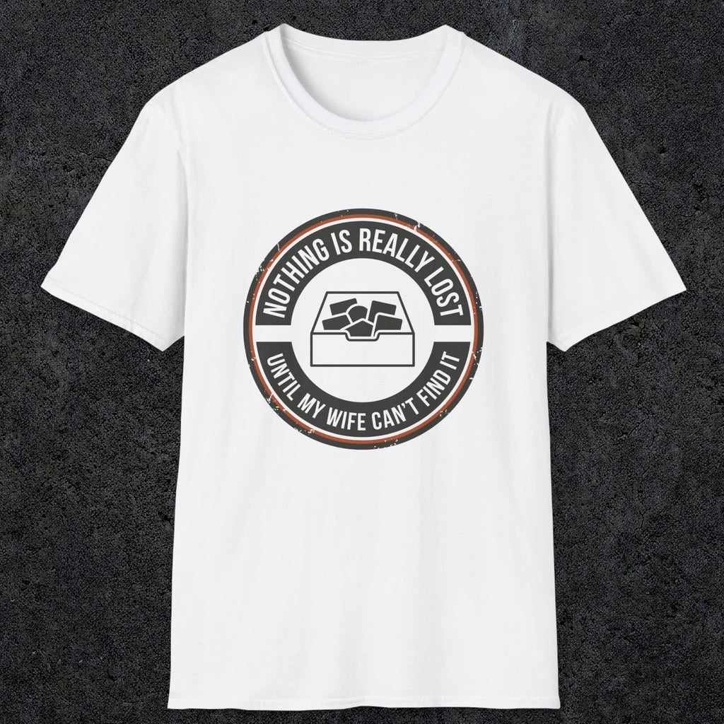 0574 Nothing Is Really Lost | Funny Dad T-Shirt | RustyDad