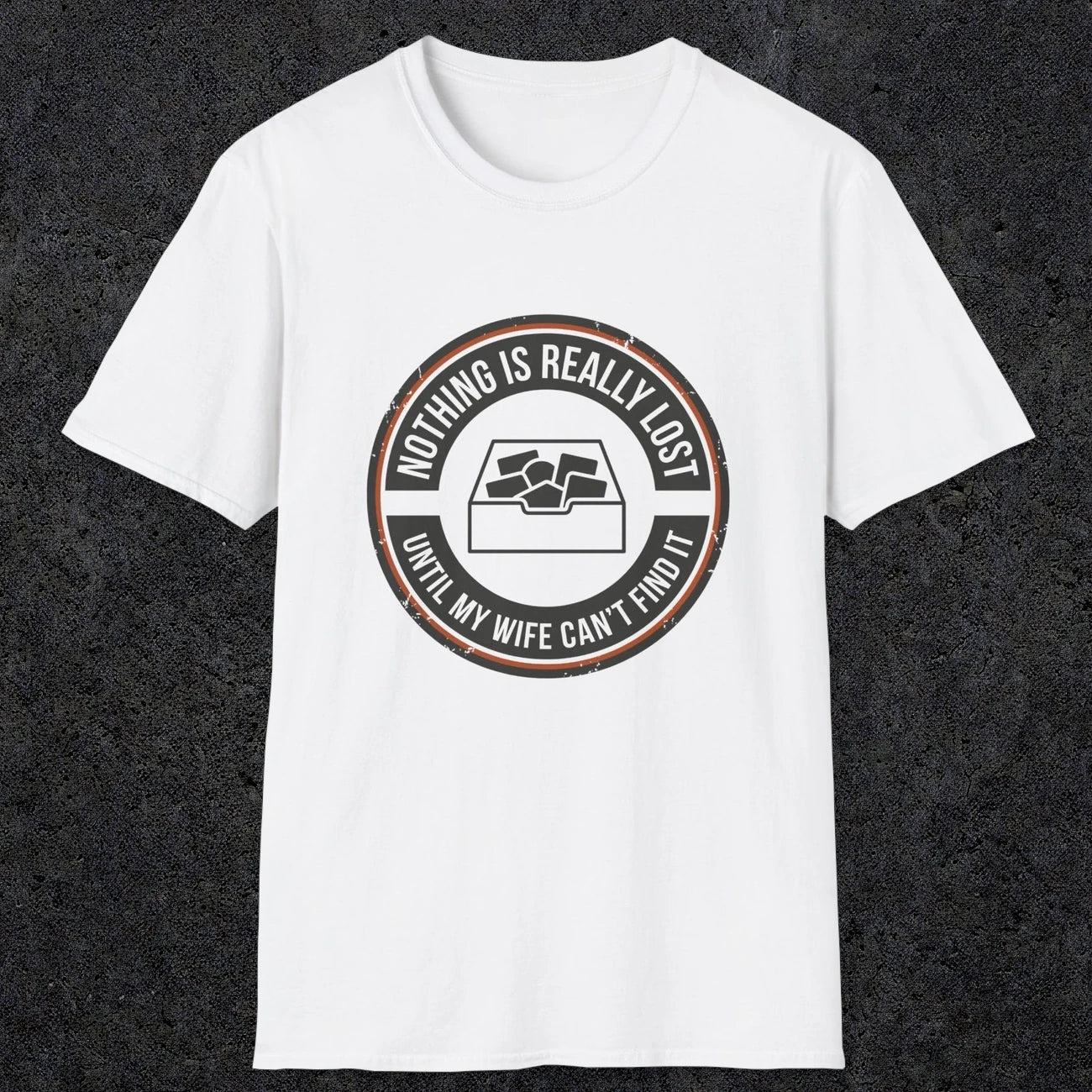 0574 Nothing Is Really Lost | Funny Dad T-Shirt | RustyDad