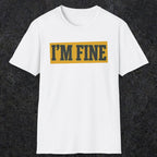 0489 I'M Fine | Funny Dad T-Shirt | RustyDad