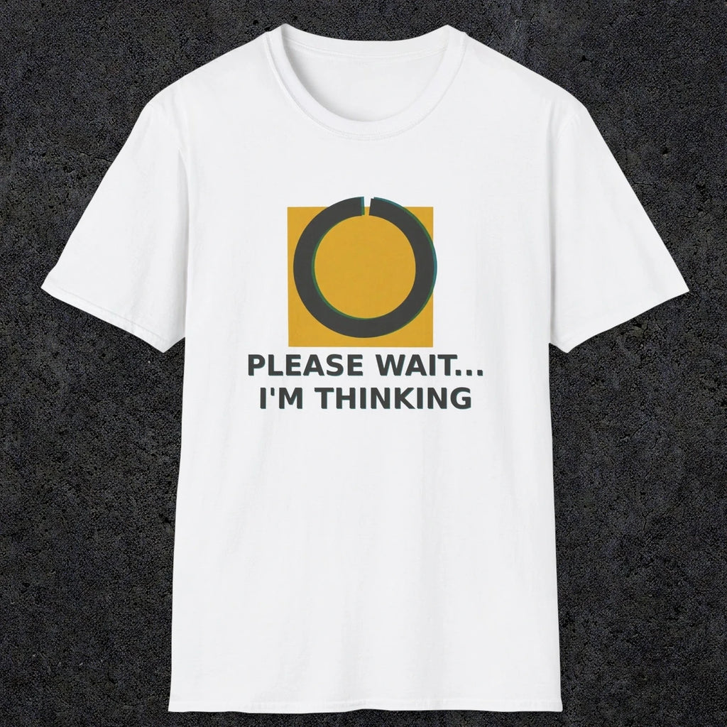 0366 Please Wait ... Im Thinking | Funny Dad T-Shirt | RustyDad