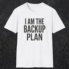 0597 I Am the Backup Plan | Dad T-Shirt | RustyDad