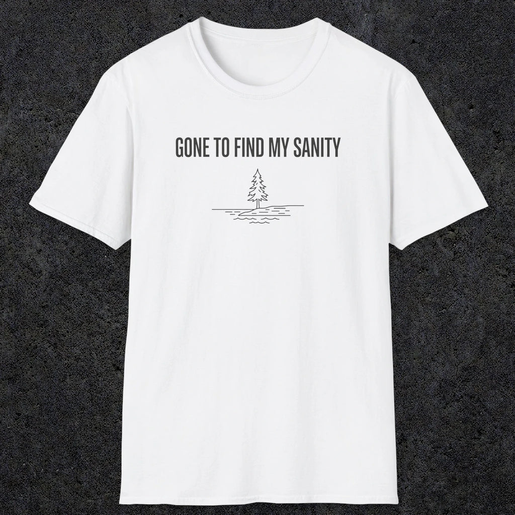 0671 Gone To Find My Sanity | Funny Dad T-Shirt | RustyDad
