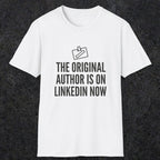 0127 The Original Author Is On Linkedin Now | Funny Dad T-Shirt | RustyDad